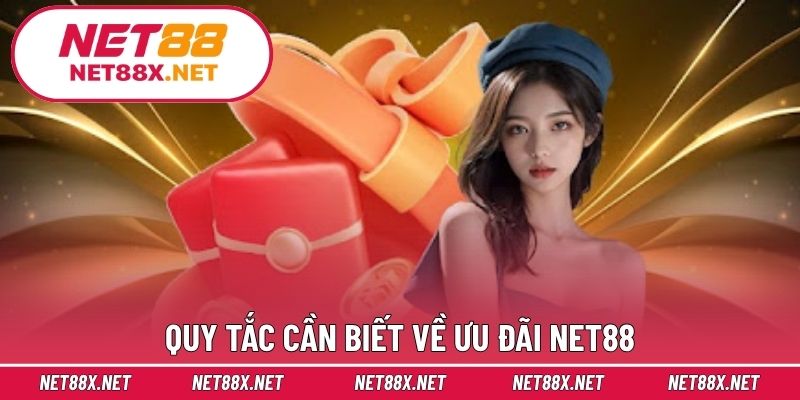 Quy tắc cần biết về ưu đãi Net88