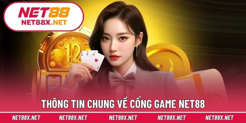 Thông tin chung về cổng game Net88