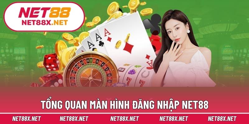 Tổng quan màn hình đăng nhập Net88