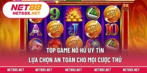 Top Game Nổ Hũ Uy Tín – Lựa Chọn An Toàn Cho Mọi Cược Thủ