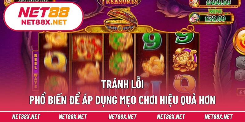 Tránh lỗi phổ biến để áp dụng mẹo chơi hiệu quả hơn